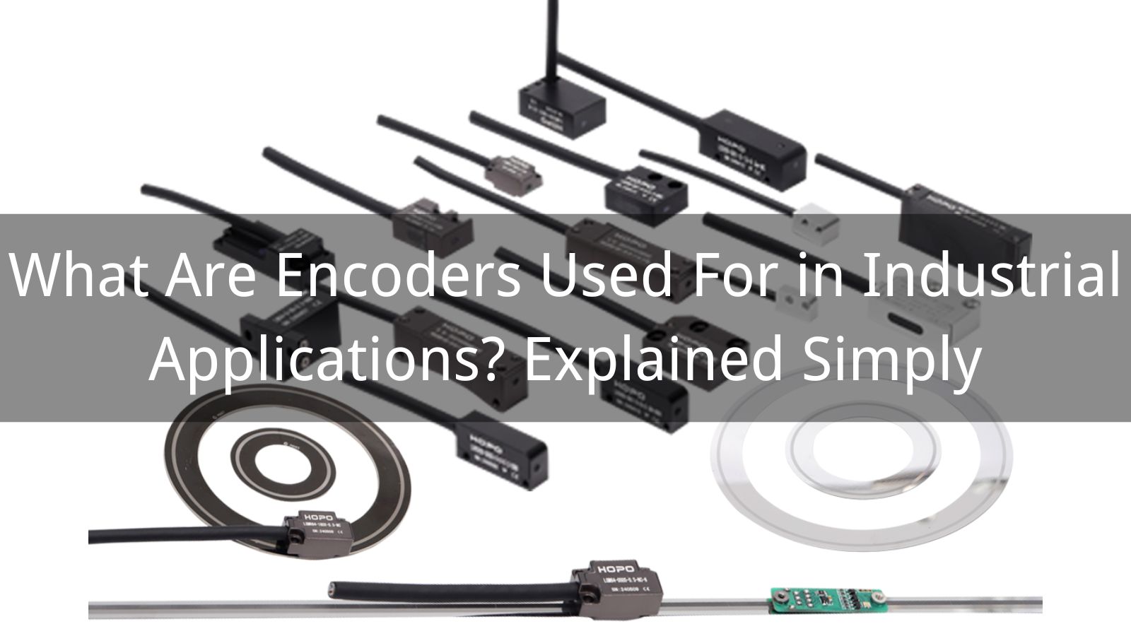What Are Encoders Used For in Industrial Applications? Explained Simply