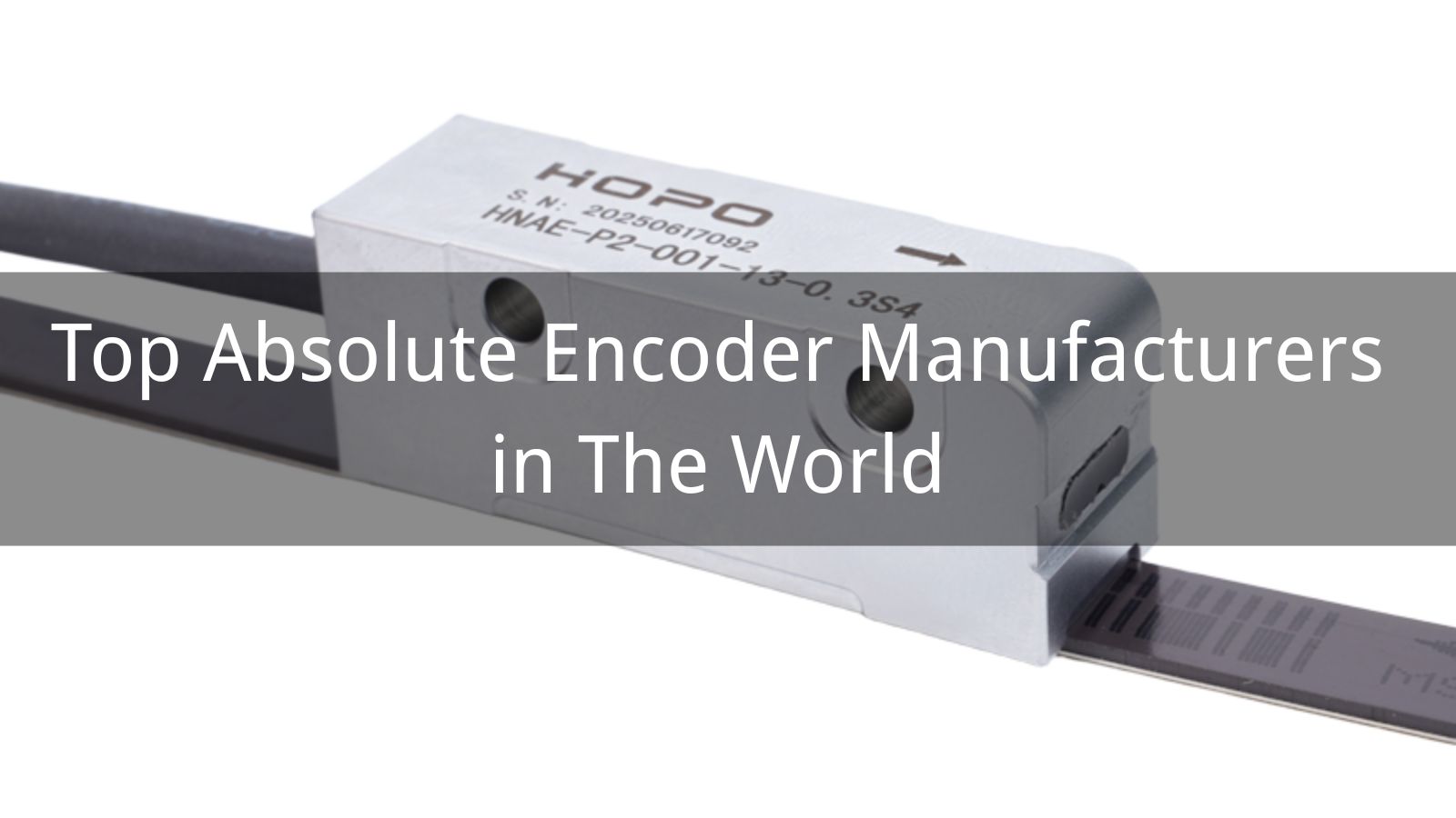 Top 10 Absolute Encoder Manufacturers in The World 2025